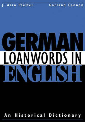 Cover image for German Loanwords in English: An Historical Dictionary