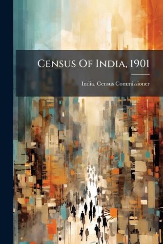 Cover image for Census of India, 1901: Burma. A.PT. 2. Imperial Tables, by C. C. Lowis...