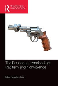 Cover image for The Routledge Handbook of Pacifism and Nonviolence