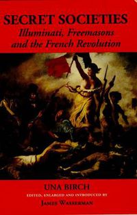 Cover image for Secret Societies: Illuminati, Freemasons, and the French Revolution