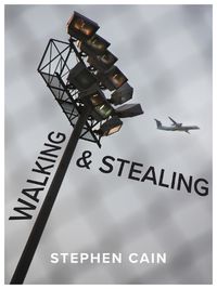 Cover image for Walking and Stealing