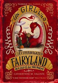 Cover image for The Girl Who Circumnavigated Fairyland in a Ship of Her Own Making