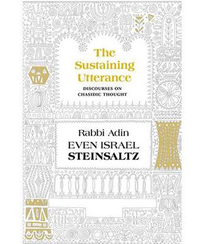 Cover image for The Sustaining Utterance: Discourses on Chassidic Thought