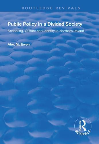 Cover image for Public Policy in a Divided Society: Schooling, culture and identity in Northern Ireland