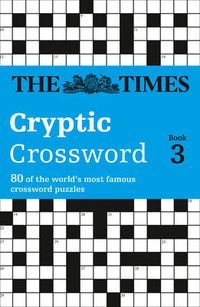 Cover image for The Times Cryptic Crossword Book 3: 80 World-Famous Crossword Puzzles