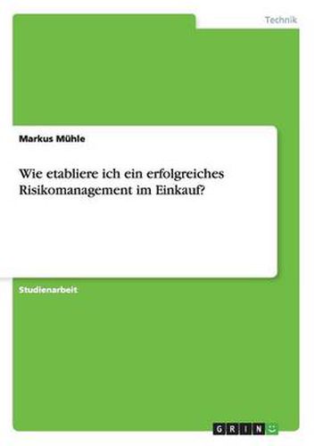 Cover image for Wie etabliere ich ein erfolgreiches Risikomanagement im Einkauf?