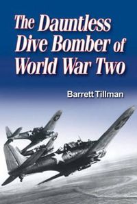 Cover image for The Dauntless Dive Bomber of World War Two