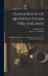 Cover image for Hand-Book of Modern Steam Fire-Engines