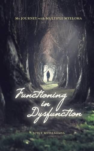 Cover image for Functioning In Dysfunction: My Journey With Multiple Myeloma