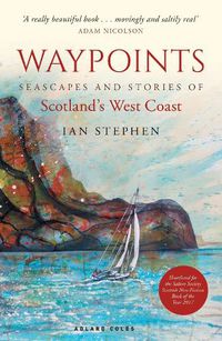 Cover image for Waypoints: Seascapes and Stories of Scotland's West Coast