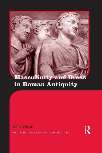 Cover image for Masculinity and Dress in Roman Antiquity