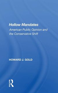 Cover image for Hollow Mandates: American Public Opinion and the Conservative Shift