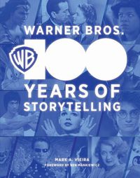 Cover image for Warner Bros. 100: 100 Years of Storytelling
