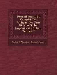 Cover image for Recueil G N Ral Et Complet Des Fabliaux Des Xiiie Et Xive Si Cles Imprim S Ou in Dits, Volume 2