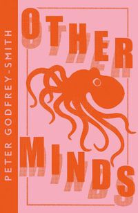 Cover image for Other Minds: The Octopus and the Evolution of Intelligent Life