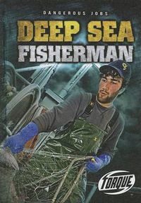 Cover image for Torque Series: Dangerous Jobs: Deep Sea Fisherman