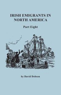 Cover image for Irish Emigrants in North America. Part Eight