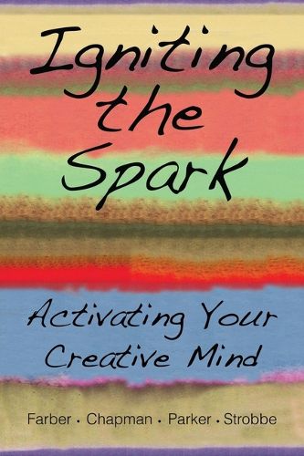 Cover image for Igniting the Spark: Activating Your Creative Mind
