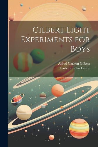 Cover image for Gilbert Light Experiments for Boys