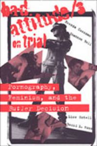 Cover image for Bad Attitude(s) on Trial: Pornography, Feminism, and the Butler Decision