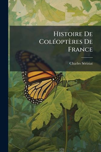 Cover image for Histoire de Coloptres de France