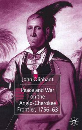 Cover image for Peace and War on the Anglo-Cherokee Frontier, 1756-63