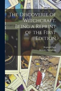 Cover image for The Discoverie of Witchcraft. Being a Reprint of the First Edition