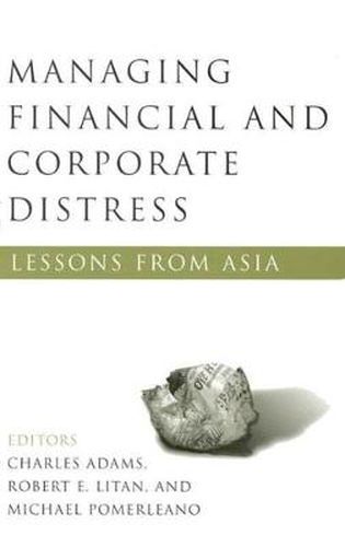 Managing Financial and Corporate Distress: Lessons from Asia