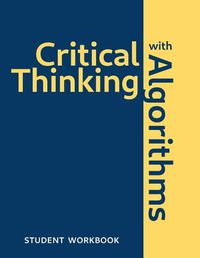 Cover image for Critical Thinking With Algorithms: Student Workbook