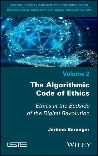 Cover image for The Algorithmic Code of Ethics: Ethics at the Bedside of the Digital Revolution