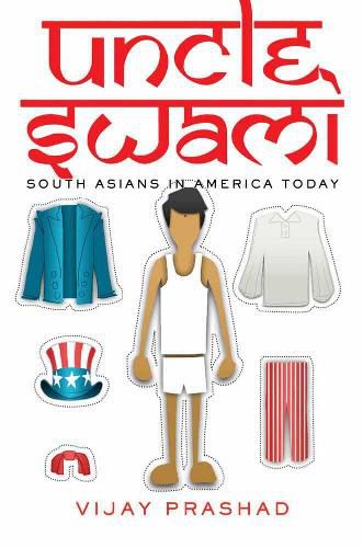 Cover image for Uncle Swami: South Asians in America