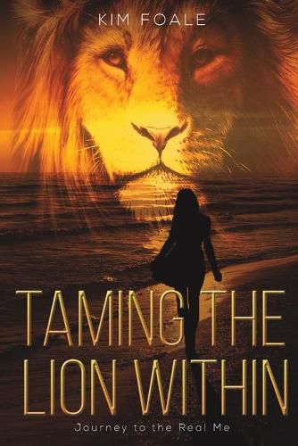 Taming the Lion Within: Journey to the Real Me