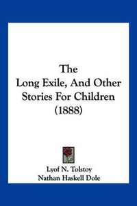 Cover image for The Long Exile, and Other Stories for Children (1888)