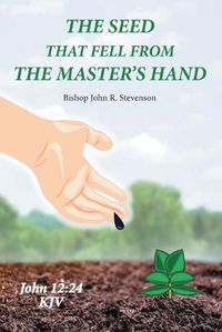 Cover image for The Seed That Fell from the Master's Hand