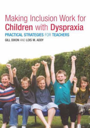 Cover image for Making Inclusion Work for Children with Dyspraxia: Practical strategies for teachers