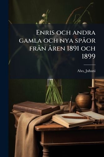 Cover image for Enris Och Andra Gamla Och Nya Spaor Fran Aren 1891 Och 1899