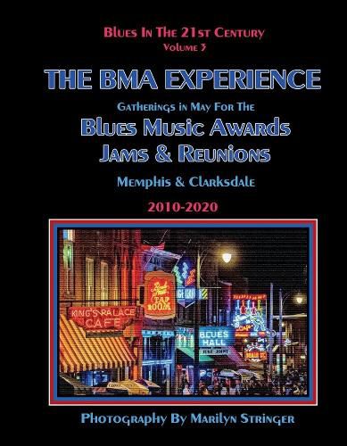 Cover image for Blues In The 21st Century - The BMA Experience: Gatherings in May for the Blues Music Awards, Jams, and Reunions