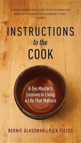 Cover image for Instructions to the Cook: A Zen Master's Lessons in Living a Life That Matters