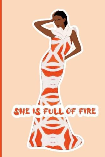 Cover image for She's Full of Fire Journal