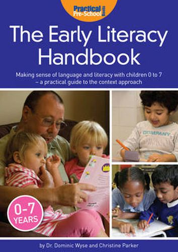 Cover image for The Early Literacy Handbook: Making Sense of Language and Literacy with Children Birth to Seven - a Practical Guide to the Context Approach