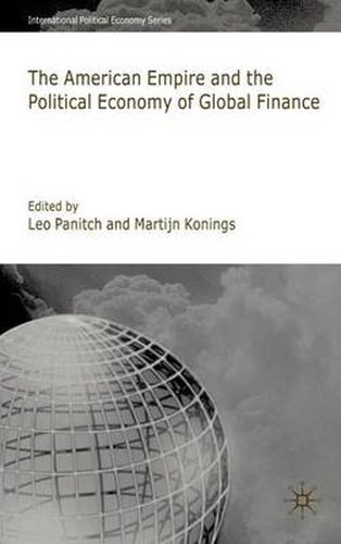 Cover image for American Empire and the Political Economy of Global Finance