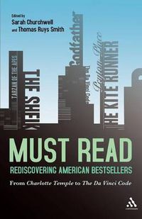 Cover image for Must Read: Rediscovering American Bestsellers: From Charlotte Temple to The Da Vinci Code