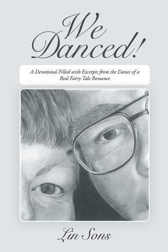 Cover image for We Danced!: A Devotional Filled with Excerpts From the Dance of a Real Fairy-Tale Romance Including Practical Dance Tips