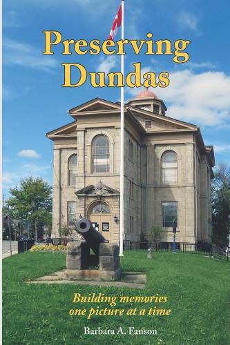 Preserving Dundas: Building Memories One Picture at a Time