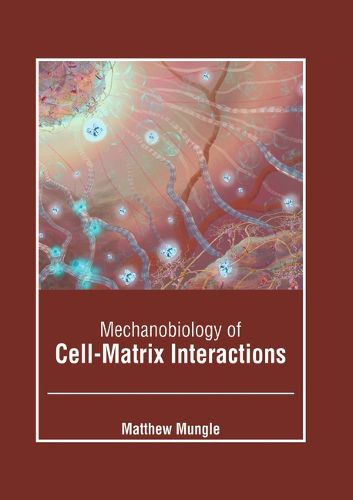 Cover image for Mechanobiology of Cell-Matrix Interactions