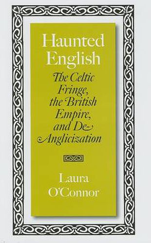 Cover image for Haunted English: The Celtic Fringe, the British Empire, and De-anglicization