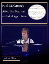 Cover image for Paul McCartney After the Beatles: A Musical Appreciation