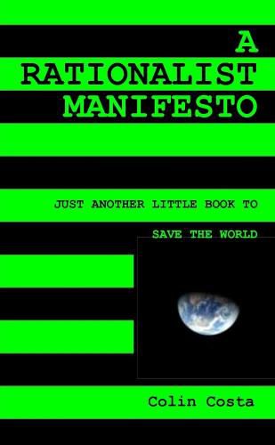 Cover image for A Rationalist Manifesto: Just Another Little Book to Save the World