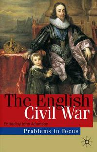 Cover image for The English Civil War: Conflict and Contexts, 1640-49