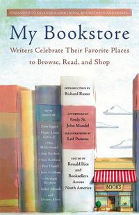 Cover image for My Bookstore: Writers Celebrate Their Favorite Places to Browse, Read, and Shop